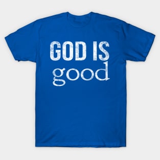 God Is Good Cool Motivational Christian T-Shirt